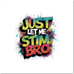 Just Let Me Stim Bro, Graffiti Design Posters and Art